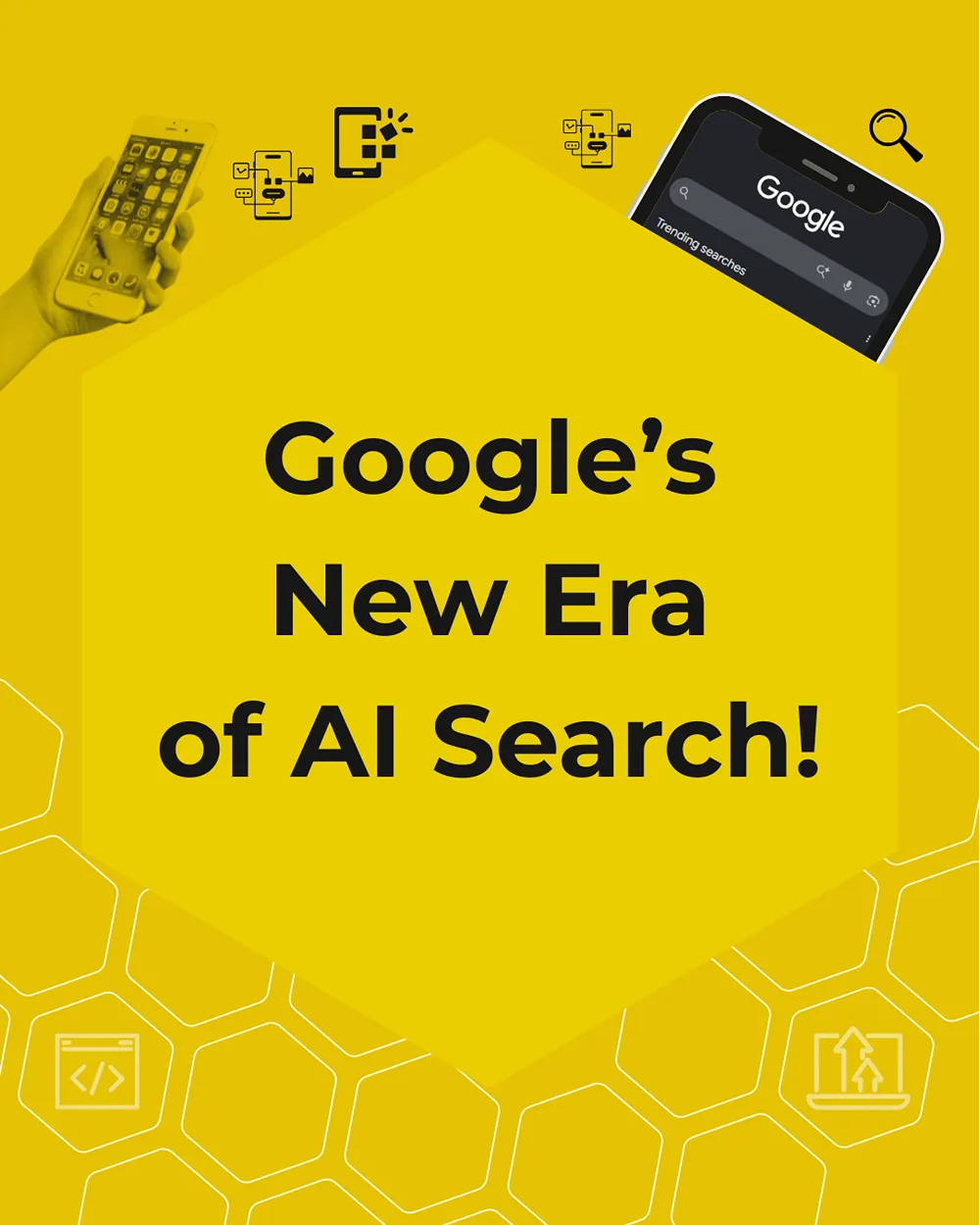 A yellow hexagon on top of a background of white hexagon outlines. Text inside the yellow hexagon reads "Google's New Era of AI search"